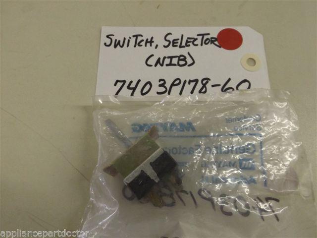 Maytag Stove 7403P178-60 Switch, Selector NEW IN BOX Maytag Stove 7403P178-60 Switch, Selector NEW IN BOX